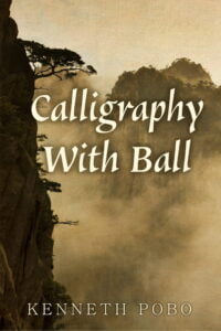 Calligraphy With Ball, by Kenneth Pobo - Cover Art