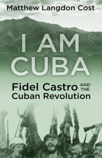 I am Cuba by Matthew Langdon Cost - Cover Art