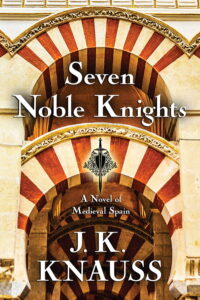Seven Noble Knights by J.K. Knauss - Cover Art