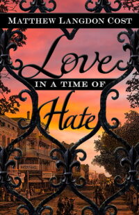 Love In A Time Of Hate by Matt Cost - Cover Art