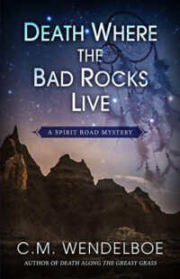 Death Where the Bad Rocks Live by C. M. Wendelboe