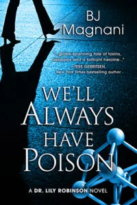 We'll Always Have Poison by BJ Magnani - New