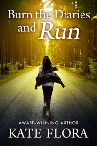 Burn the Diaries and Run by Kate Flora