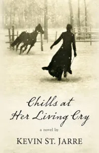 Chills at Her Living Cry by Kevin St. Jarre