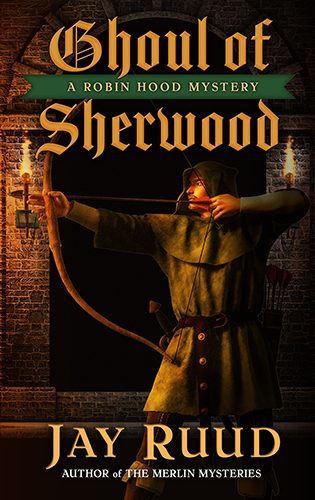 Ghoul of Sherwood by Jay Ruud