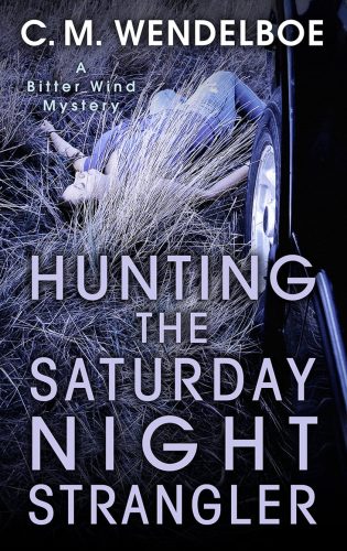 Hunting the Saturday Night Strangler by C. M. Wendelboe - Cover Art