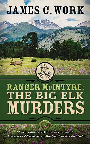 Ranger McIntyre: The Big Elk Murders by James C. Work