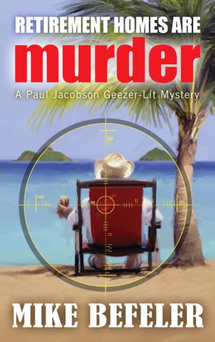 Retirement Homes Are Murder by Mike Befeler - Cover Art